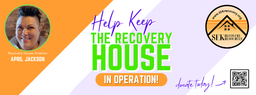 Help Keep the Recovery House in Operation!