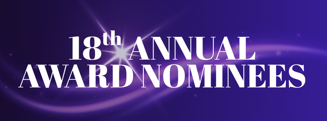 And the Nominees Are… Announcing the 18th Annual Award Celebration Nominees!